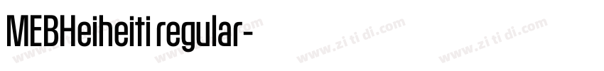 MEBHeiheiti regular字体转换 MEBHeiheiti regular字体转换